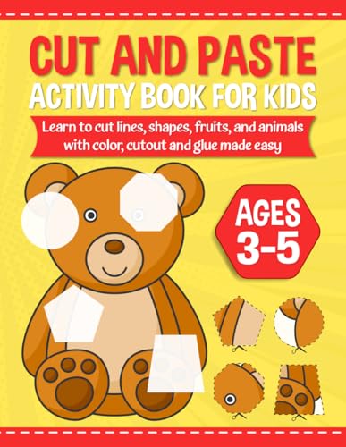 Cut and Paste Activity Book for Kids Ages 3 – 5: Learn to cut lines, shapes, fruits, and animals with color, cutout and glue made easy (Ultimate Kids' Activity Adventure)